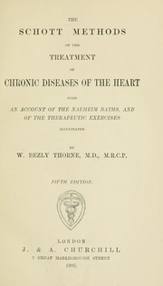 Cover of: The Schott methods of the treatment of chronic diseases of the heart: with an account of the Nauheim baths, and of the therapeutic exercises