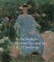 Cover of: In the sunlight: the floral and figurative art of J.H. Twachtman
