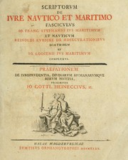 Cover of: Scriptorvm de ivre navtico et maritimo fascicvlvs Io: Franc. Stypmanni Ivs maritimvm et navticvm, Reinoldi Kvricke De adsecvrationibvs diatriben et Io. Loccenii Ivs maritimvm complexvs