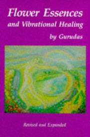 Cover of: Flower Essences and Vibrational Healing by Gurudas.