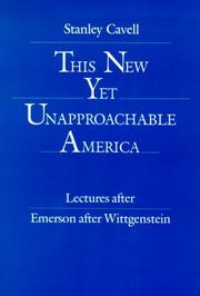 This New Yet Unapproachable America by Stanley Cavell