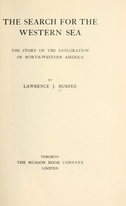 Cover of: The search for the western sea: the story of the exploration of North-western America