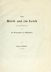 Cover of: Sechs Briefe und ein Leich: nebst einigen Bemerkungen über die Frauenliebe im Mittelalter