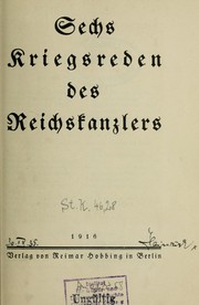 Cover of: Sechs Kriegsreden des Reichskanzlers by Theobald von Bethmann Hollweg