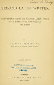 Cover of: Second Latin writer: containing hints on writing Latin prose with graduated continuous exercises.