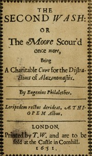 Cover of: The second wash, or, The moore scour'd once more: being a charitable cure for the distractions of Alazonomastix
