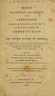 Cover of: Secret proceedings and debates of the Convention assembled at Philadelphia, in the year 1787 by United States. Constitutional Convention