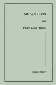 Cover of: Meta-Hodos and Meta Meta-Hodos: A Phenomenology of 20th Century Musical Materials and an Approach to the Study of Form