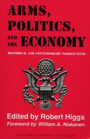 Cover of: Arms, Politics, and the Economy: Historical and Contemporary Perspectives
