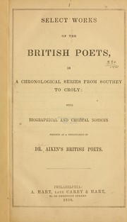 Cover of: Select works of the British poets: in a chronological series from Southey to Croly: with biographical and critical notices.