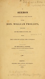 Cover of: A sermon occasioned by the death of the Hon. William Phillips: preached on the third of June, 1827, being the Sabbath after the funeral.