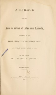 Cover of: A sermon on the assassination of Abraham Lincoln: delivered in the First Presbyterian Church, Troy, on Sunday morning, April 23, 1865