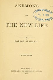 Cover of: Sermons for the new life by Horace Bushnell