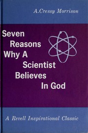 Cover of: Seven reasons why a scientist believes in God. by Abraham Cressy Morrison