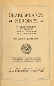 Cover of: Shakespeare's heroines: characteristics of women, moral poetical, and historical