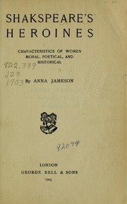 Cover of: Shakespeare's heroines: characteristics of women, moral, poetical, and historical