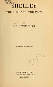 Cover of: Shelley, the man and the poet by Arthur Clutton-Brock, Arthur Clutton-Brock