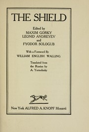 Cover of: The Shield by edited by Maxim Gorky, Leonid Andreyev, and Fyodor Sologub [i.e. F. K. Teternikov] ; with a foreword by William English Walling ; translated from the Russian by A. Yarmolinsky.