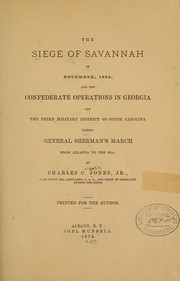 Cover of: The siege of Savannah in December, 1864, and the Confederate operations in Georgia and the third military district of South Carolina during General Sherman's march from Atlanta to the sea. by Charles Colcock Jones Jr.