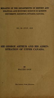 Cover of: Sir George Arthur and his administration of Upper Canada