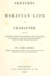 Cover of: Sketches of Moravian life and character | James Henry