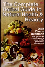 Cover of: The complete herbal guide to natural health and beauty.