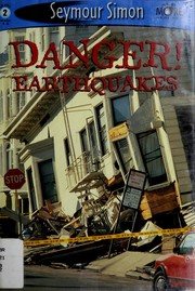 Cover of: Danger! earthquakes
