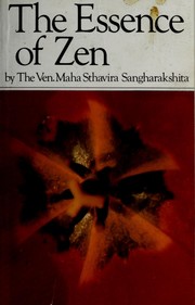 Cover of: The essence of Zen. | Sangharakshita Bikshu, Sthavira