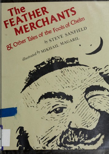 The feather merchants & other tales of the fools of Chelm by Steve Sanfield