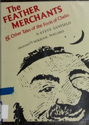 Cover of: The feather merchants & other tales of the fools of Chelm by Steve Sanfield