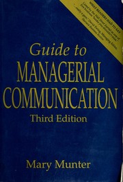 Cover of: Guide to managerial communication by Mary Munter, Mary Munter