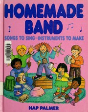 Cover of: Homemade band: songs to sing, instruments to make