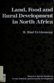 Cover of: Land, food, and rural development in North Africa by Mohamad Riad El Ghonemy