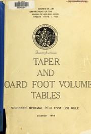 Cover of: Taper and board foot volume tables: Scribner decimal "C" 16 foot log rule