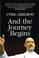 Cover of: And the Journey Begins