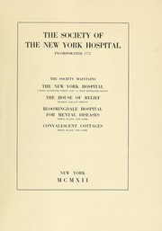 Cover of: The Society maintains the New York Hospital ... the House of Relief ... Bloomingdale Hospital for Mental Diseases ... Convalescent cottages ...