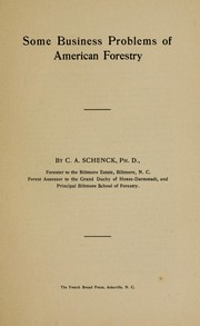 Some business problems of American forestry by Schenck, Carl Alwin