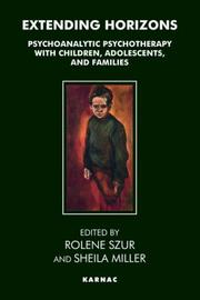 Cover of: Extending Horizons: Psychoanalytic Psychotherapy with Children, Adolescents and Families