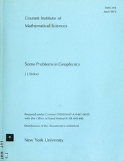 Cover of: Some problems in geophysics by J. J. Stoker, J. J. Stoker