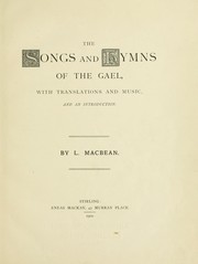 Cover of: The songs and hymns of the Gael by L. Macbean