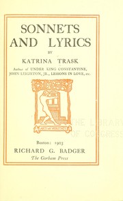 Cover of: Sonnets and lyrics by Katrina Trask