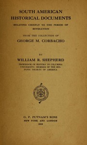 Cover of: South American historical documents: relating chiefly to the period of revolution from the collection of George M. Corbacho