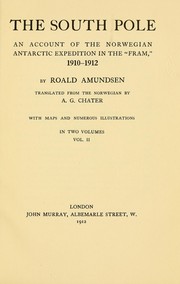 Cover of: The South Pole: an account of the Norwegian Antarctic expedition in the "Fram," 1910-1912