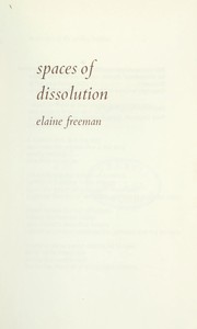 Spaces of dissolution by Elaine Freeman