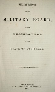 Cover of: Special report of the Military Board: to the legislature of the state of Louisiana