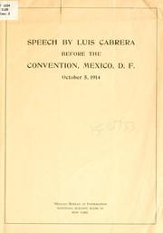 Cover of: Speech by Luis Cabrera before the Convention, Mexico, D.F., October 5, 1914.