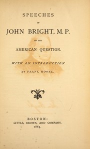 Cover of: Speeches of John Bright, M. P., on the American question.