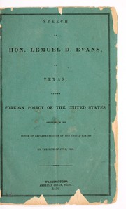 Cover of: Speech of Hon. Lemuel D. Evans, of Texas, on the foreign policy of the United States, delivered in the House of representatives of the United States on the 24th of July, 1856. by Lemuel Dale Evans