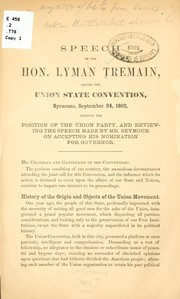 Cover of: Speech of the Hon. Lyman Tremain, before the Union state convention, Syracuse, September 24, 1862