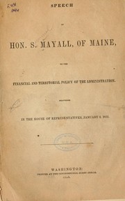 Cover of: Speech of Hon. S. Mayall, of Maine, on the financial and territorial policy of the administration. by Samuel Mayall